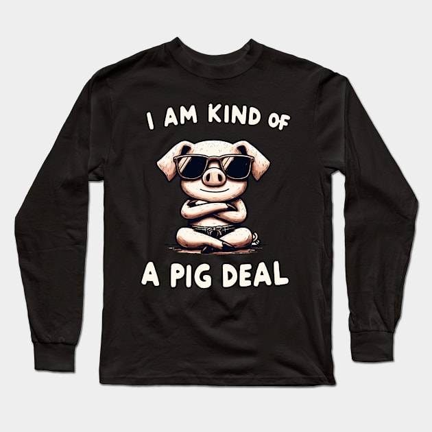 I am kind of a Pig Deal Sunglas Pig Long Sleeve T-Shirt by DoodleDashDesigns